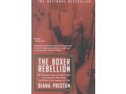 The Boxer Rebellion The Dramatic Story of China s War on Foreigners That Shook the World in the Summer of 1900