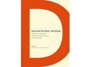 Design School Wisdom Make First Stay Awake and Other Essential Lessons for Work and Life