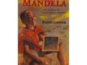 Mandela From the Life of the South African Statesman