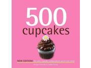 500 Cupcakes The Only Cupcake Compendium You ll Ever Need 500 Series Cookbooks