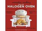 Everyday Cooking With the Halogen Oven The Revolutionary Way to Cook Meals in Half the Time