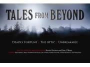 Tales from Beyond Deadly Fortune The Attic Unbreakable