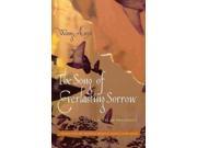 The Song of Everlasting Sorrow A Novel of Shanghai Weatherhead Books on Asia