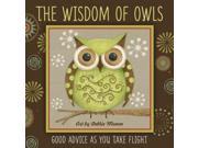 The Wisdom of Owls Good Advice As You Take Flight
