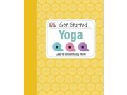 Get Started Yoga Get Started Series DK