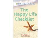 The Happy Life Checklist 654 Little Things That Will Bring You Bliss