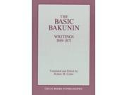 The Basic Bakunin Writings 1869 1871 Great Books in Philosophy