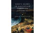 God s Glory in Salvation Through Judgment