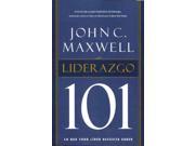 Liderazgo 101 Leadership 101 SPANISH Lo Que Todo Lider Necesita Saber What Every Leader Needs to Know