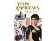 Titled Americans A List of American Ladies Who Have Married Foreigners of Rank Old House Projects