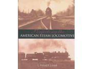 Perfecting the American Steam Locomotive Railroads Past and Present