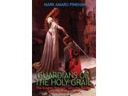 Guardians Of The Holy Grail The Knights Templar John The Baptist And The Water Of Life