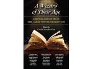 A Wizard of Their Age Critical Essays from the Harry Potter Generation