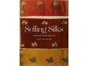 Selling Silks A Merchant s Sample Book 1764