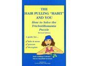 The Hair Pulling Habit and You Revised