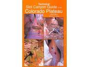 Technical Slot Canyon Guide to the Colorado Plateau 2