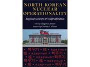 North Korean Nuclear Operationality Regional Security Nonproliferation