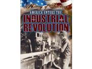 America Enters the Industrial Revolution History of America