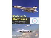 Vulcan s Hammer V Force Projects and Weapons Since 1945