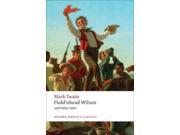 Pudd nhead Wilson Those Extraordinary Twins The Man That Corrupted Hadleyburg Oxford World s Classics