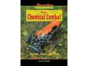 Animal Chemical Combat Poisons Smells and Slime Amazing Animal Defenses
