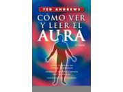 Como ver y leer el aura How to See and Read the Aura SPANISH