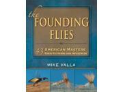 The Founding Flies 43 American Masters Their Patterns and Influences