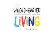 Wholehearted Living