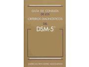 Gua de consulta de los criterios diagnsticos del DSM 5 Desk Reference to the Diagnostic Criteria From DSM 5 SPANISH