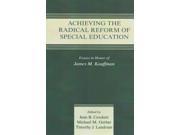 Achieving the Radical Reform of Special Education Reprint