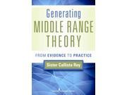 Generating Middle Range Theory From Evidence to Practice