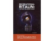 Recreational Ritalin The Not So Smart Drug Illicit and Misused Drugs