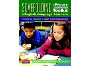 Scaffolding the Primary Comprehension Toolkit for English Language Learners SPI PAP CD