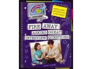 Fire Away Asking Great Interview Questions Information Explorer