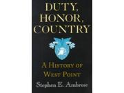 Duty Honor Country A History of West Point