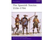 The Spanish Tercios 1536 1704 Men at Arms Series