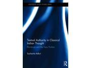 Textual Authority in Classical Indian Thought Routledge Hindu Studies Series