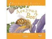 Are You a Bee? Backyard Books Reprint