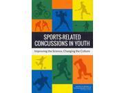 Sports Related Concussions in Youth Improving the Science Changing the Culture