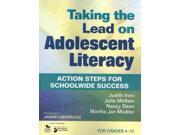 Taking the Lead on Adolescent Literacy Action Steps for Schoolwide Success For Grades 4 12