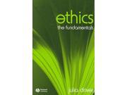 Ethics the Fundamentals Blackwell Fundamentals of Philosophy