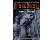 Myths and Mysteries of the Civil War Myths and Mysteries