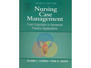 Nursing Case Management From Essentials To Advanced Practice Applications