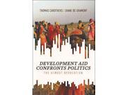 Development Aid Confronts Politics The Almost Revolution