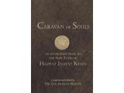Caravan of Souls An Introduction to the Sufi Path of Hazrat Inayat Khan