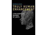 Truly Human Enhancement A Philosophical Defense of Limits Basic Bioethics