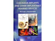Cochlear Implants and Other Implantable Hearing Devices