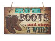Kick Off Your Boots And Stay A While Wood Sign