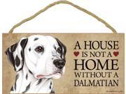 A house is not a home without Dalmatian 5 x 10 Door Sign