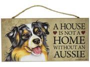 A house is not a home without Aussie Australian Shepherd 5 x 10 Door Sign